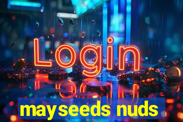 mayseeds nuds